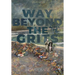 Way Beyond The GRITS: A Historical Saga of the Antics of a Girl Raised in the South in the 50s, 60s and 70s