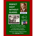 Perfect Sight Without Glasses: The Cure Of Imperfect Sight By Treatment Without Glasses - Dr. Bates Original, First Book- Natural Vision Improvement