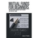Mutual Funds for Beginners: The Basic Guide You Need to Get Started with Mutual Funds