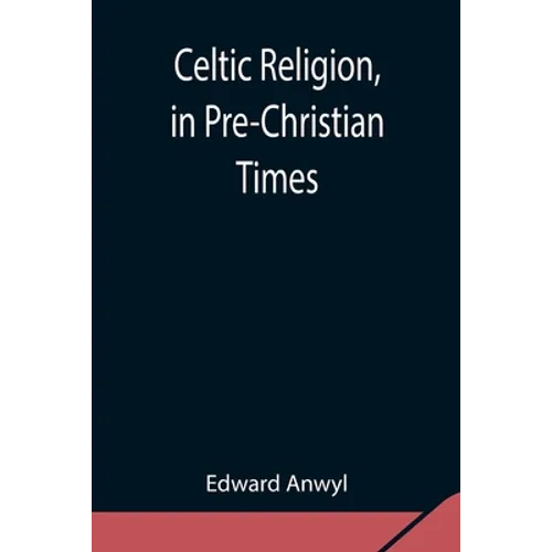 Celtic Religion, In Pre-Christian Times