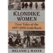 Klondike Women: True Tales of the 1897-1898 Gold Rush
