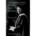 Anna Julia Cooper, Visionary Black Feminist: A Critical Introduction