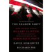 The Shadow Party: How George Soros, Hillary Clinton, and Sixties Radicals Seized Control of the Democratic Party