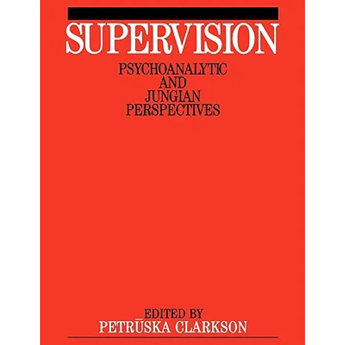 Supervision: Psychoanalytic and Jungain Perspective