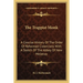 The Trappist Monk: A Concise History Of The Order Of Reformed Cistercians With A Sketch Of The Abbey Of New Melleray