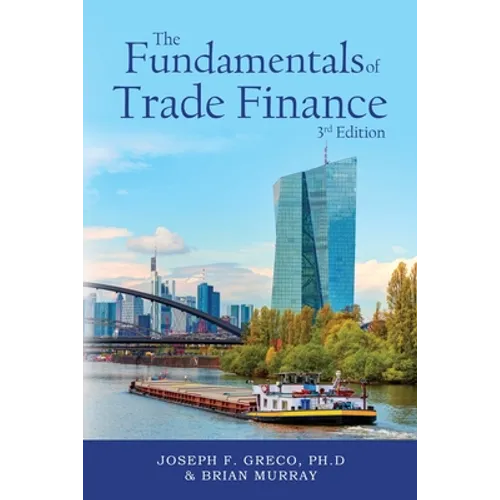 The Fundamentals of Trade Finance, 3rd Edition