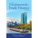 The Fundamentals of Trade Finance, 3rd Edition