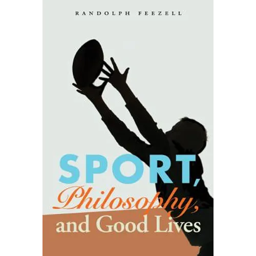 Sport, Philosophy, and Good Lives