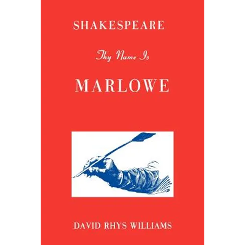 Shakespeare Thy Name Is Marlowe