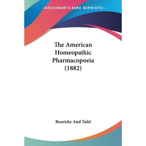 The American Homeopathic Pharmacopoeia (1882)