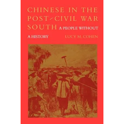 Chinese in the Post-Civil War South: A People Without a History