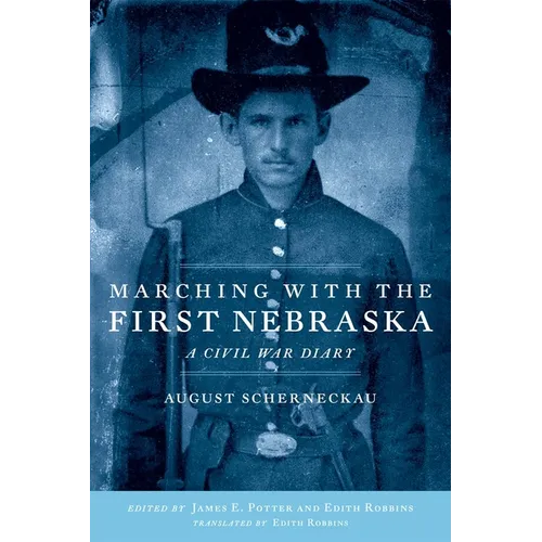 Marching with the First Nebraska: A Civil War Diary