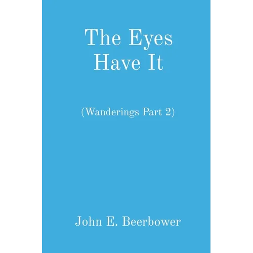 The Eyes Have It: (Wanderings Part 2)
