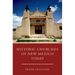 Historic Churches of New Mexico Today