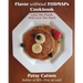 Flavor without FODMAPs Cookbook: Love the Foods that Love You Back