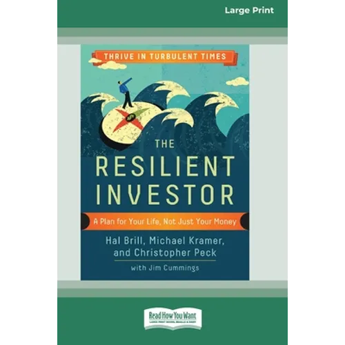 The Resilient Investor: A Plan for Your Life, Not Just Your Money [16 Pt Large Print Edition]