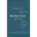 Where These Memories Grow: History, Memory, and Southern Identity