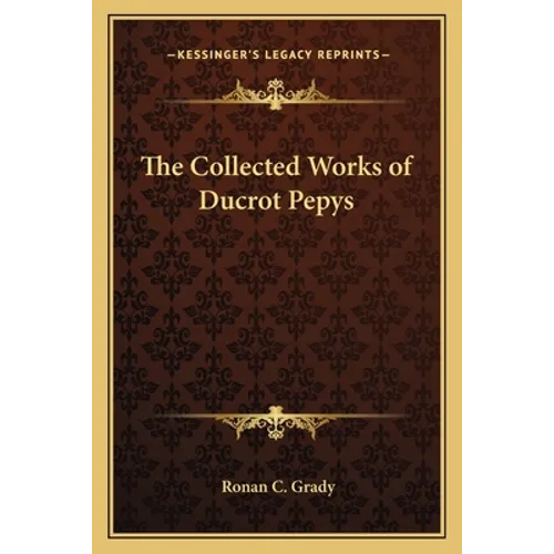 The Collected Works of Ducrot Pepys