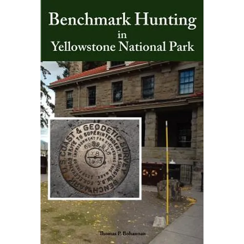 Benchmark Hunting in Yellowstone National Park