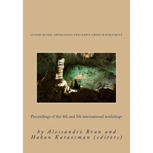 Luxury Retail, Operations and Supply Chain Management: Proceedings of the 4th and 5th international workshops