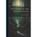 The House of the Hidden Places