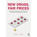 New Drugs, Fair Prices: Managing the Pharmaceutical Innovation Ecosystem for Sustainable and Affordable New Medicines