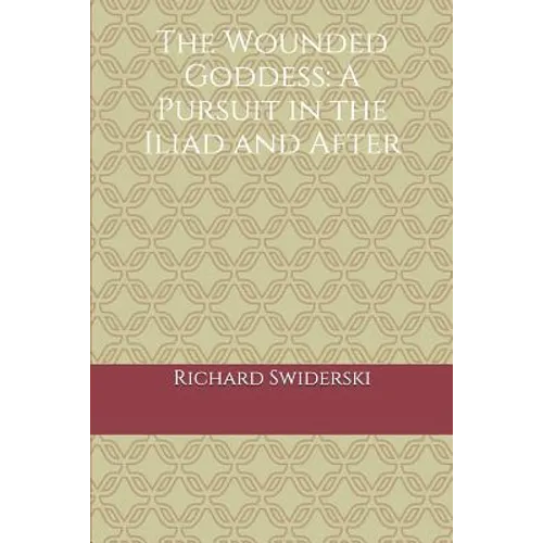 The Wounded Goddess: A Pursuit in the Iliad and After