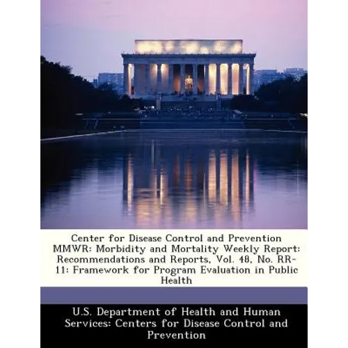 Center for Disease Control and Prevention Mmwr: Morbidity and Mortality Weekly Report: Recommendations and Reports, Vol. 48, No. RR-11: Framework for