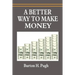 A Better Way to Make Money