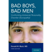 Bad Boys, Bad Men 3rd Edition: Confronting Antisocial Personality Disorder (Sociopathy)