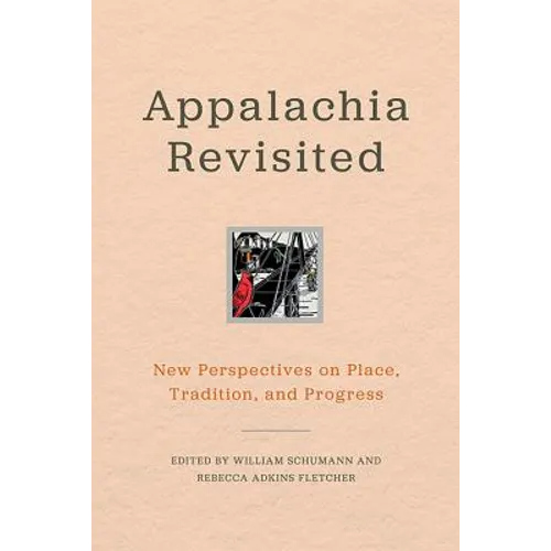 Appalachia Revisited: New Perspectives on Place, Tradition, and Progress