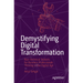 Demystifying Digital Transformation: Non-Technical Toolsets for Business Professionals Thriving in the Digital Age