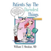Patients Say The Darndest Things #3
