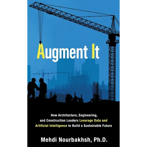 Augment It: How Architecture, Engineering and Construction Leaders Leverage Data and Artificial Intelligence to Build a Sustainable Future