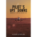 A Pilot's Ups and Downs