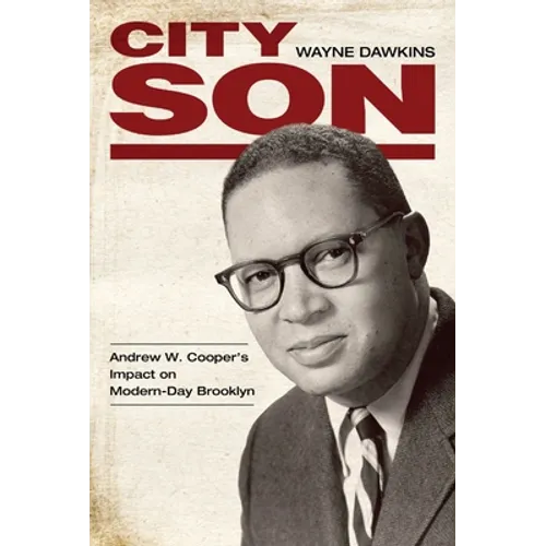 City Son: Andrew W. Cooper's Impact on Modern-Day Brooklyn