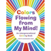 Colors Flowing from My Mind!: An Intergenerational Coloring Book