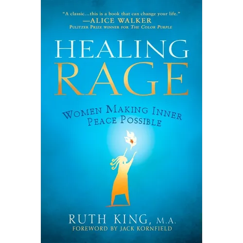 Healing Rage: Women Making Inner Peace Possible