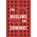 The Muslims Are Coming: Islamophobia, Extremism, and the Domestic War on Terror