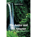 The Andes and the Amazon: Across the Continent of South America