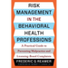 Risk Management in the Behavioral Health Professions: A Practical Guide to Preventing Malpractice and Licensing-Board Complaints