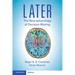 Later: The Neurophysiology of Decision-Making
