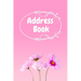 Address Book: : Pink Flower Notebook Perfect for Keeping Track of Addresses, Email, Mobile, Work & Home Phone Numbers