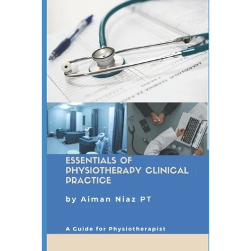 Essentials of Physiotherapy Clinical Practice: A Guide for Physiotherapist