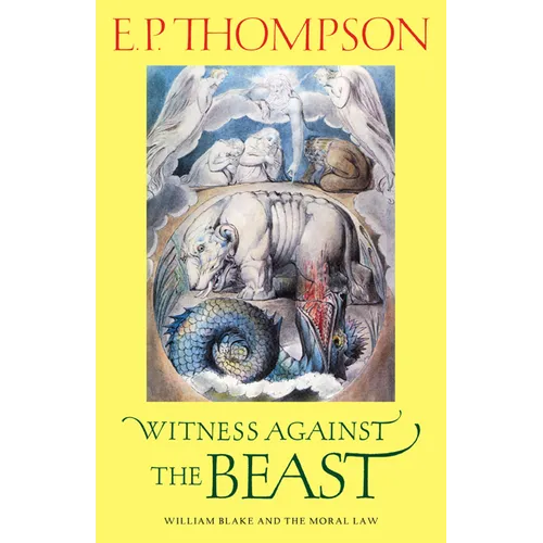 Witness Against the Beast: William Blake and the Moral Law