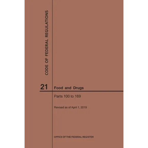 Code of Federal Regulations Title 21, Food and Drugs, Parts 100-169, 2019