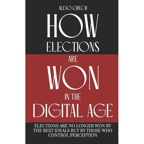 How: elections are won in the digital age!