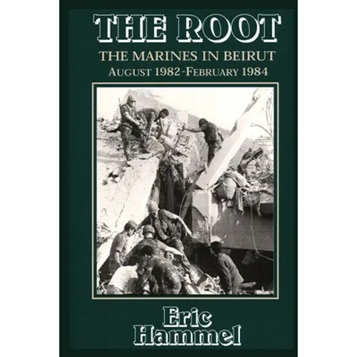 The Root: The Marines in Beirut