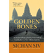 Golden Bones: An Extraordinary Journey from Hell in Cambodia to a New Life in America
