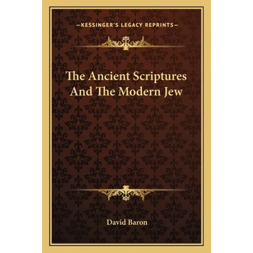 The Ancient Scriptures And The Modern Jew